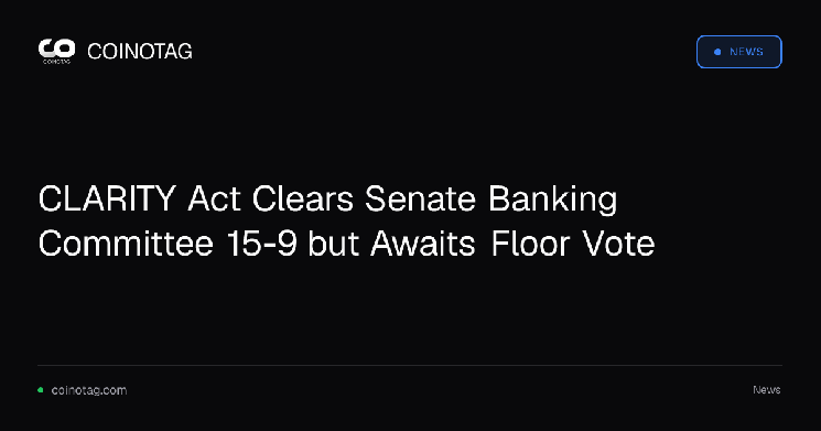 CLARITY Act Clears Senate Banking Committee 15-9 but Awaits Floor Vote